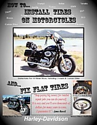 How to Install Tires on Motorcycles & Fix Flat Tires (Paperback)
