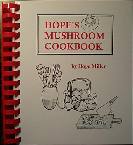 Hopes Mushroom Cookbook (Paperback, Spiral)