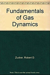 Fundamentals of Gas Dynamics (Hardcover)