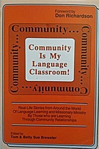 Community Is My Language Classroom! (Paperback)