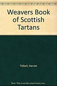 Weavers Book of Scottish Tartans (Paperback)