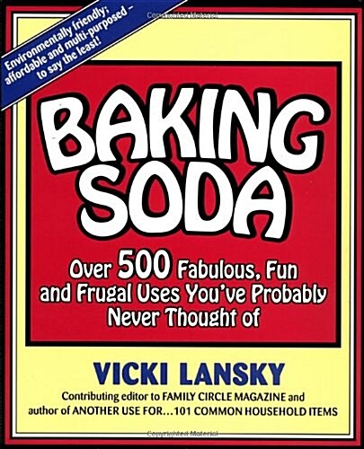 Baking Soda: Over 500 Fabulous, Fun, and Frugal Uses Youve Probably Never Thought of (Paperback, First Edition)