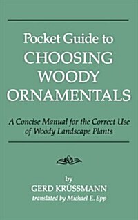 Pocket Guide to Choosing Woody Ornamentals (Paperback, 0)