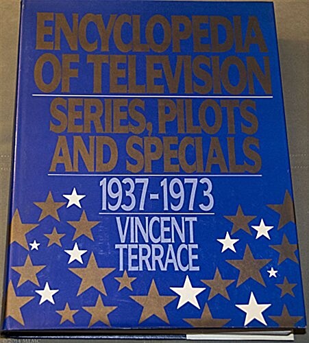 Encyclopedia of Television: Series, Pilots and Specials, 1937-1973 (Hardcover)