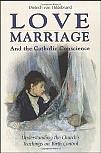 Love, Marriage, and the Catholic Conscience (Paperback)