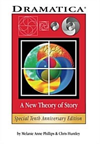 Dramatica: A New Theory of Story (Paperback, 10th anniversary)
