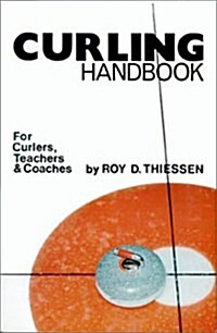 Curling Handbook for Curlers, Teachers, and Coaches (Paperback)