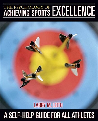 The Psychology of Achieving Sports Excellence (Paperback)