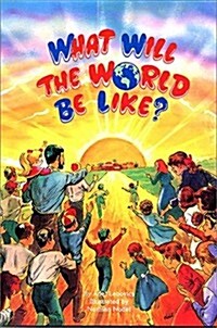 What Will the World Be Like? (Paperback)