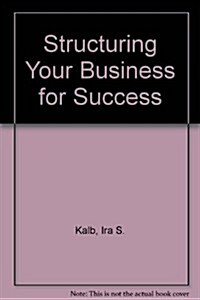 Structuring Your Business for Success (Hardcover)