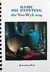 Basic Oil Painting the Van Wyk Way (Paperback, Revised)