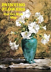 Painting Flowers the Van Wyk Way (Paperback)