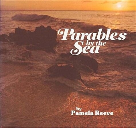 Parables by the Sea (Paperback, 1st)
