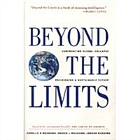 Beyond the Limits: Confronting Global Collapse, Envisioning a Sustainable Future (Hardcover, English Language)