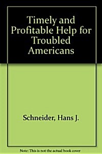 Timely and Profitable Help for Troubled Americans (Paperback, 3rd, Subsequent)