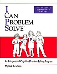 I Can Problem Solve: An Interpersonal Cognitive Problem-Solving Program : Intermediate Elementary Grades (Paperback, 2nd)