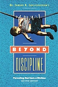 Beyond Discipline: Parenting That Lasts a Lifetime (Paperback, 2)