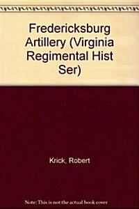 Fredericksburg Artillery (Hardcover)