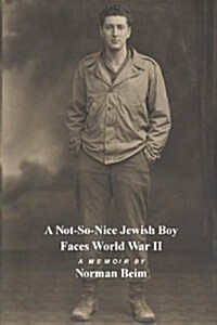 A Not-S0-Nice Jewish Boy Faces World War II (Paperback)
