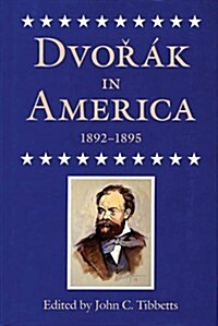 Dvorak in America, 1892-1895 (Hardcover, First edition (presumed; no earlier dates stated))