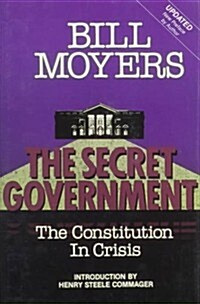 The Secret Government: The Constitution in Crisis : With Excerpts from an Essay on Watergate (Hardcover)