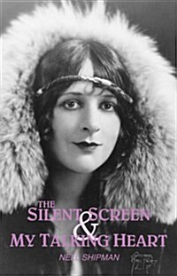 The Silent Screen & My Talking Heart (Paperback)