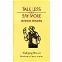 Talk Less and Say More (Paperback)