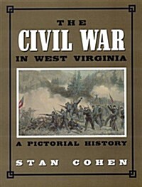 The Civil War in West Virginia: A Pictorial History (Paperback, Revised)