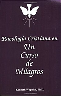 Psicologia Cristiana En UN Curso De Milagros (Paperback)