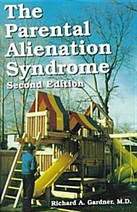 The Parental Alienation Syndrome (Paperback, 2ND)