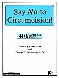 Say No to Circumcision: 40 Compelling Reasons (Paperback)