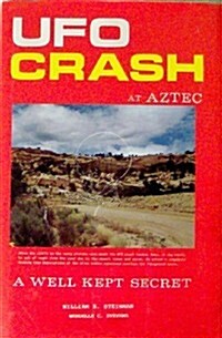 UFO Crash at Aztec: A Well Kept Secret (Hardcover, 1ST)