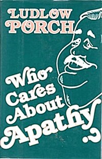 Who Cares About Apathy? (Hardcover, First Edition)