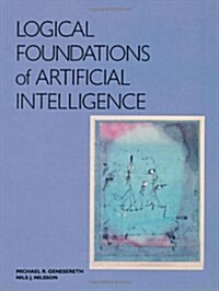 Logical Foundations of Artificial Intelligence (Hardcover, First Edition)