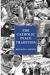 The Catholic Peace Tradition (Paperback)