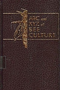 The ABC and Xyz of Bee Culture: An Encyclopedia of Beekeeping (Hardcover, 40th)