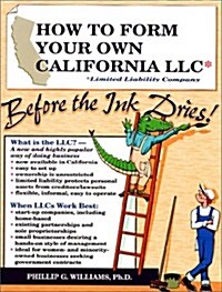 How to Form Your Own California LLC (Limited Liability Company) Before the Ink Dries: A Step-By-Step Guide, With Forms (How to Form a Limited liabili  (Paperback, 1st)