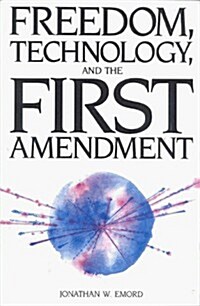 Freedom, Technology, and the First Amendment (Paperback)