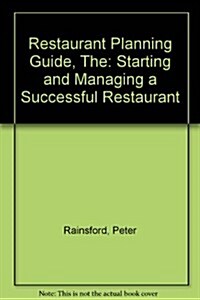 The Restaurant Planning Guide: Starting and Managing a Successful Restaurant (Paperback)