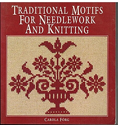 Traditional Motifs for Needlework and Knitting (Paperback, English-language ed)