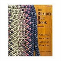 The Braided Rug Book: Creating Your Own American Folk Art (Hardcover)
