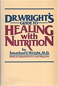 Dr. Wrights Guide to Healing With Nutrition (Hardcover, 4th)