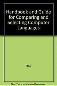 Handbook and Guide for Comparing and Selecting Computer Languages: Basic, FORTRAN, PASCAL, COBOL, PL/1, APL, ALGOL-60, C (Paperback, Revised edition)