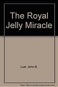 The Royal Jelly Miracle (Paperback)