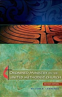 Ordained Ministry in the United Methodist Church (Paperback)