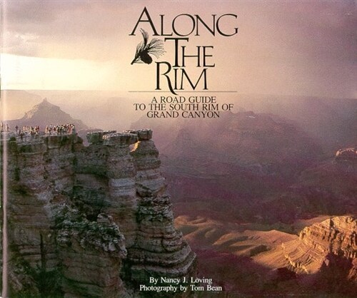 Along the Rim: A Road Guide to the South Rim of Grand Canyon (Paperback, First Edition)