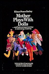 Mother Plays With Dolls ... and Finds an Important Key to Unlocking Creativity (Paperback)