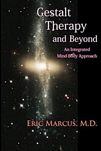 Gestalt Therapy and Beyond: An Integrated Mind-Body Approach (Paperback)