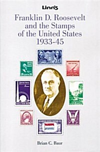 Franklin D. Roosevelt and the Stamps of the United States, 1933-45 (Paperback)