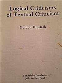 Logical Criticism of Textual Criticism (Paperback, 2nd)